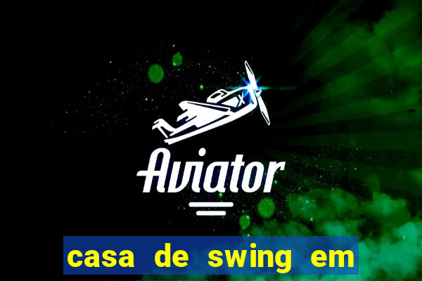 casa de swing em foz do iguaçu